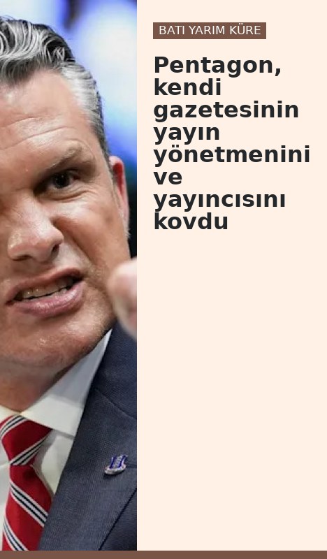 Pentagon, kendi gazetesinin yayın yönetmenini ve yayıncısını kovdu