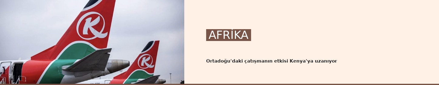Ortadoğu'daki çatışmanın etkisi Kenya'ya uzanıyor