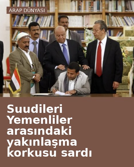 Suudileri Yemenliler arasındaki yakınlaşma korkusu sardı